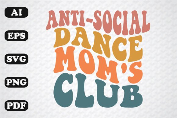 Anti-Social Dance Mom Club Retro SVG Review