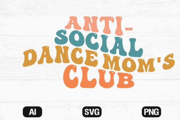 Anti-Social Dance Mom’s Club Wavy SVG Review