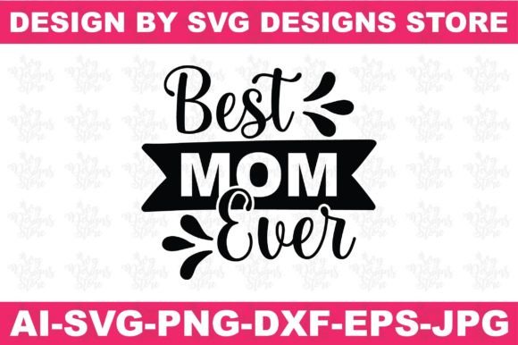 Best Mom Ever Family SVG PNG Design Review
