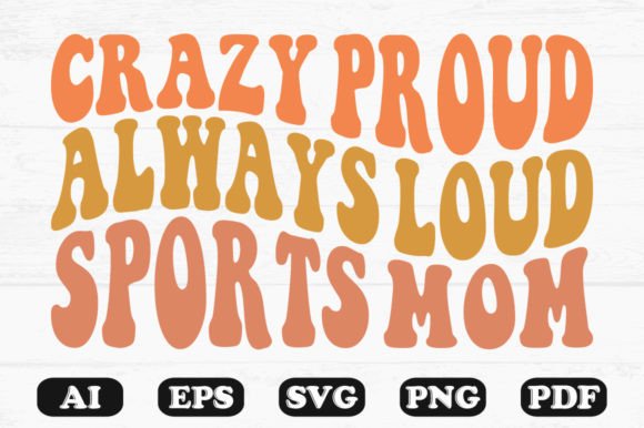 Crazy Proud Always Loud Sports Mom PNG Review