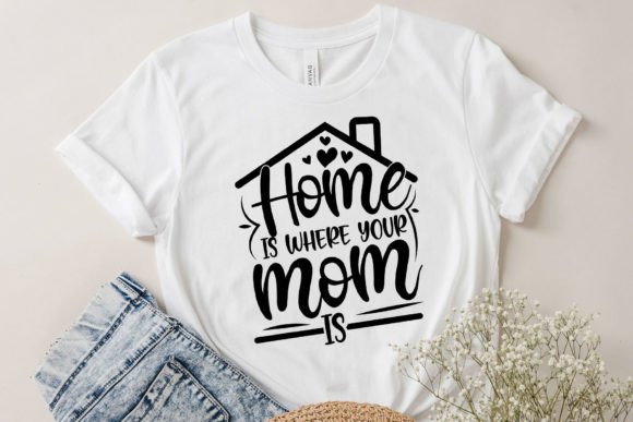Home is Where Your Mom Is SVG Review