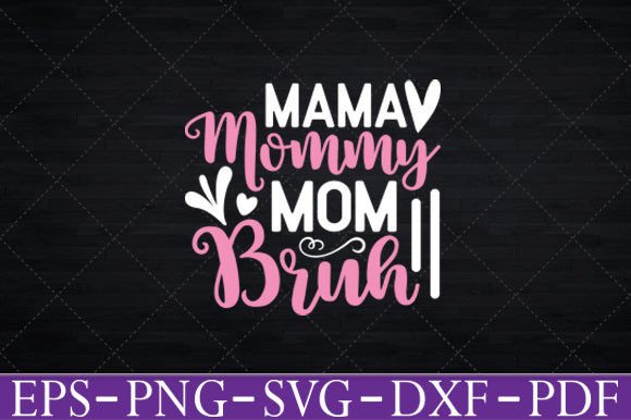 Mama Mommy Mom Bruh Shirt SVG: A Stitch Test