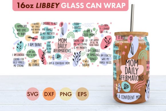 Mom Daily Affirmations 16oz Libbey SVG Review