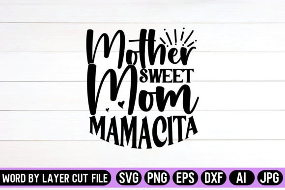 Mother Mom Sweet Mamacita SVG: An Embroidery Review