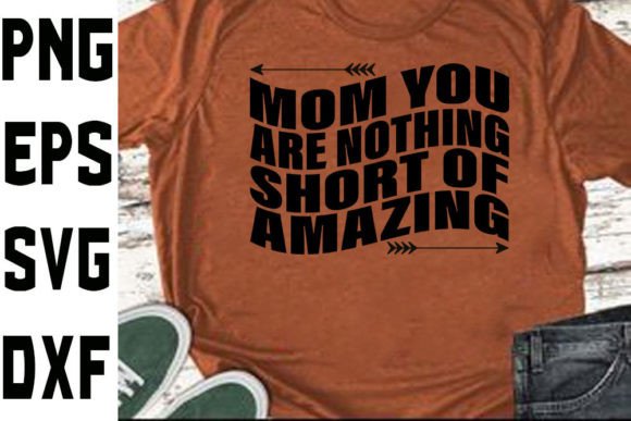 Mother's Day SVG Design: Mom You Are Not Review