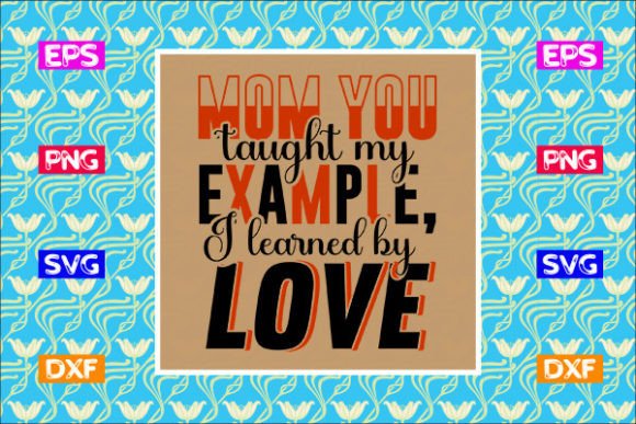 Mother's Day SVG Design: Mom You Taught Review