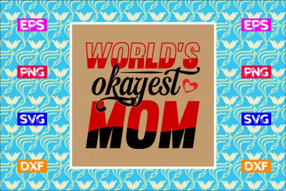 Mother’s Day SVG Design: World’s Okayest Review