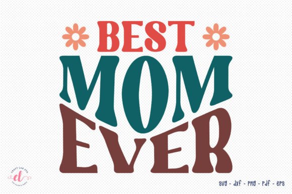 Retro Mother's Day SVG: Best Mom Ever Review