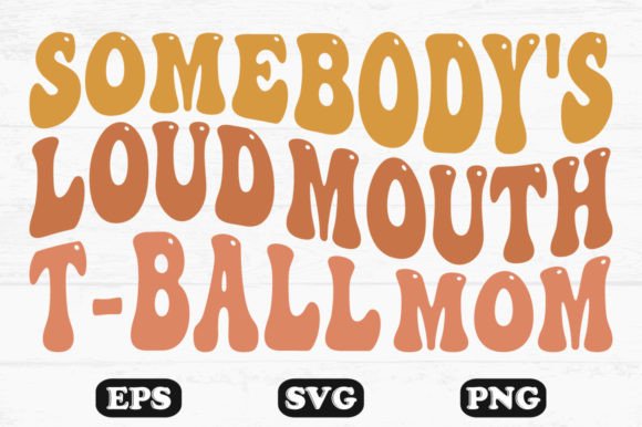 Somebody's Loud Mouth T-ball Mom Wavy Review