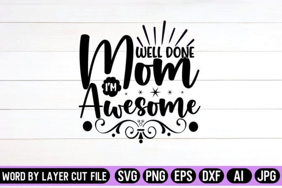 Well Done Mom I’m Awesome SVG: A Stitch Test