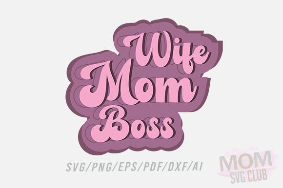 Wife Mom Boss PNG SVG: An Embroidery Design Review